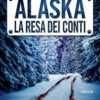 Alaska. La resa dei conti
