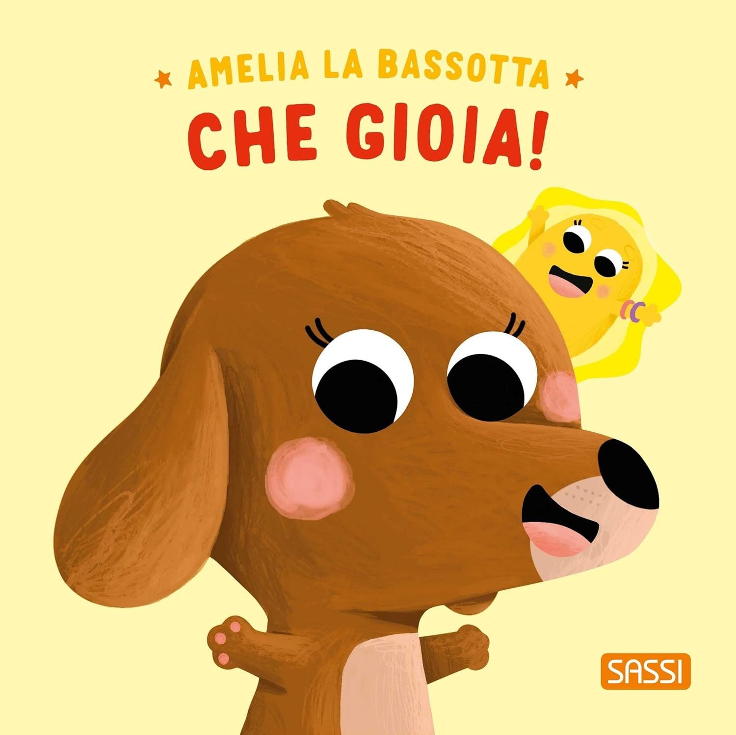 BOARD BOOKS - AMELIA LA BASSOTTA. CHE GIOIA! C. DENTI, S. CIRILLO, C. ODABASI