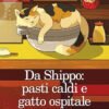 Da Shippo: pasti caldi e gatto ospitale.