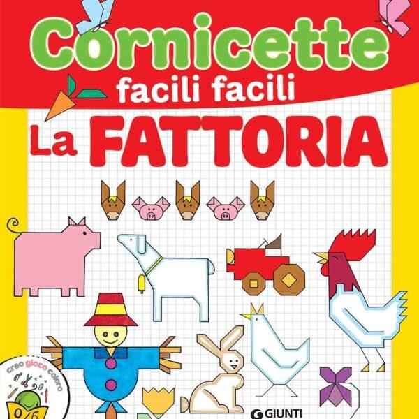 Fattoria. Cornicette facili zero sei