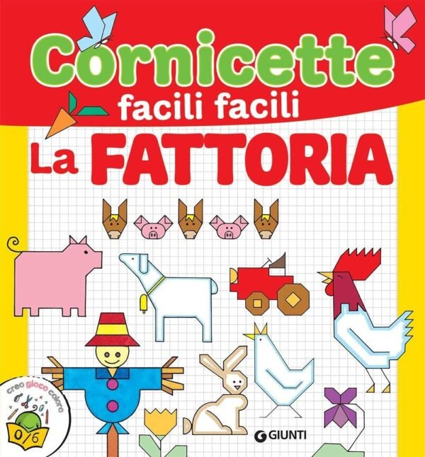 Fattoria. Cornicette facili zero sei