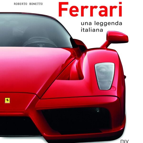 Ferrari. Una leggenda italiana. Edizione illustrata