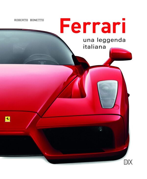 Ferrari. Una leggenda italiana. Edizione illustrata