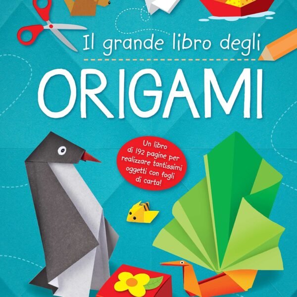 Il grande libro dell'origami