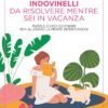 INDOVINELLI DA RISOLVERE MENTRE SEI IN Vacanza