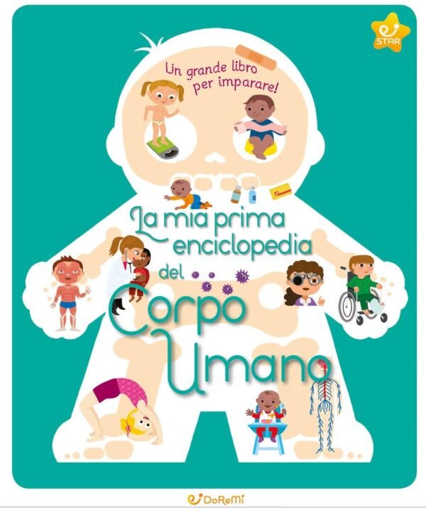 Mia prima enciclopedia del corpo umano.