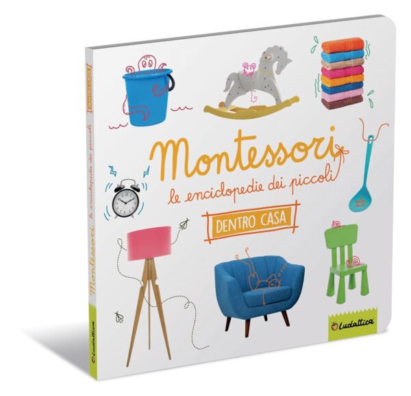 MONTESSORI - Le enciclopedie dei piccoli - Dentro casa