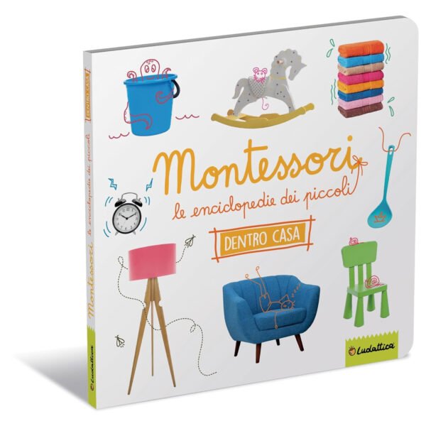 MONTESSORI - Le enciclopedie dei piccoli - Dentro casa