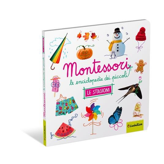MONTESSORI - Le enciclopedie dei piccoli - Le stagioni