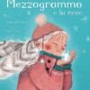 PICTURE BOOKS - MEZZOGRAMMO E LA NEVE