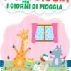 TANTI GIOCHI PER I GIORNI DI PIOGGIA