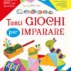 Tanti giochi per imparare. ediz. illustr