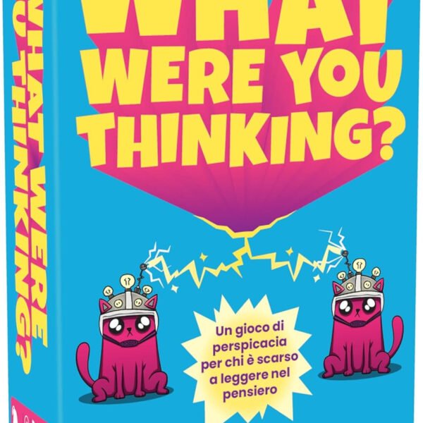 What Were you Thinking?