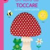 Le mie prime parole - Un libro da toccare - 12/18 mesi