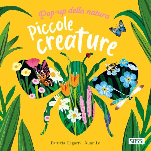 PICTURE BOOKS - POP-UP DELLA NATURA. PICCOLE CREATURE Patricia Hegarty, Xuan Le