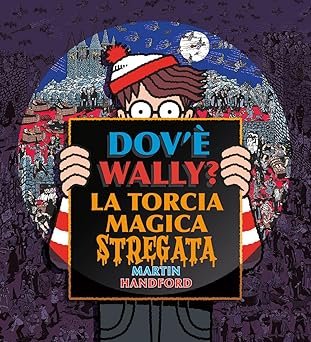 Dov'&egrave; wally? la torcia magica stregata