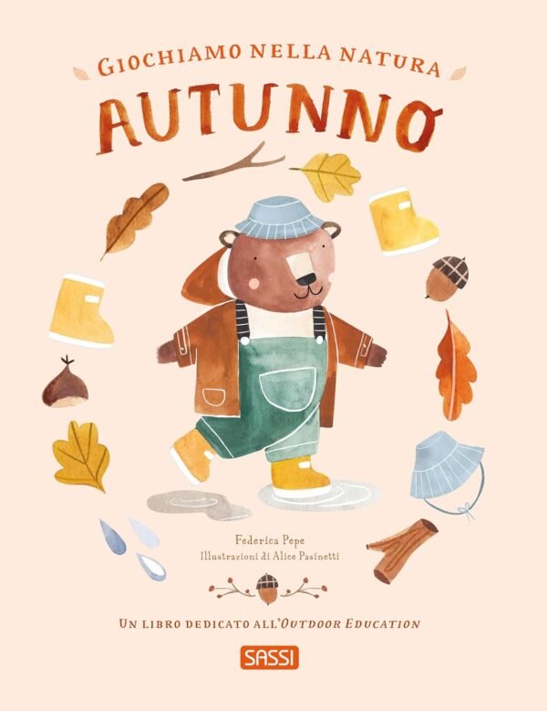 PICTURE BOOKS - GIOCHIAMO NELLA NATURA. AUTUNNO (OUTDOOR EDUCATION) F. PEPE, A. PASINETTI