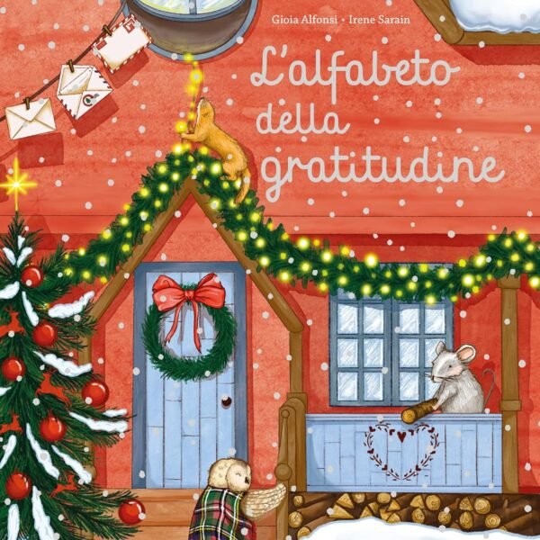 PICTURE BOOKS - L'ALFABETO DELLA GRATITUDINE Gioia Alfonsi, Irene Sarain
