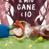 PICTURE BOOKS - IL MIO CANE E IO (MON CHIEN ET MOI) c. Person, M. Brol