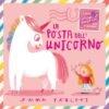 PICTURE BOOKS - LA POSTA DELL'UNICORNO E. YARLETT