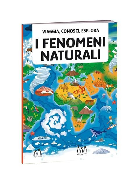 TLE - VIAGGIA, CONOSCI, ESPLORA. I FENOMENI NATURALI - ITALIANO E. Tome, M. Gaule