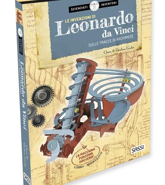 3D S&I - LE INVENZIONI DI LEONARDO DA VINCI. SULLE TRACCE DI ARCHIMEDE G. COVOLAN, C. COVOLAN, A. BORGO