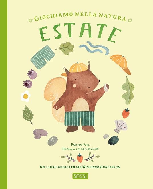 PICTURE BOOKS - GIOCHIAMO NELLA NATURA. ESTATE (OUTDOOR EDUCATION) - ITALIANO F. Pepe, A. Pasinetti